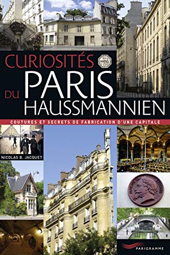 Curiosites du Paris Haussmannien von PARIGRAMME