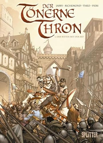 Tönerne Thron, Der: Band 1. Der Ritter mit der Axt Tönerne Thron, Der: Band 1. Der Ritter mit der Axt