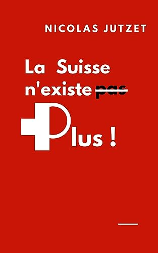 La Suisse n'existe plus von Editions Slatkine