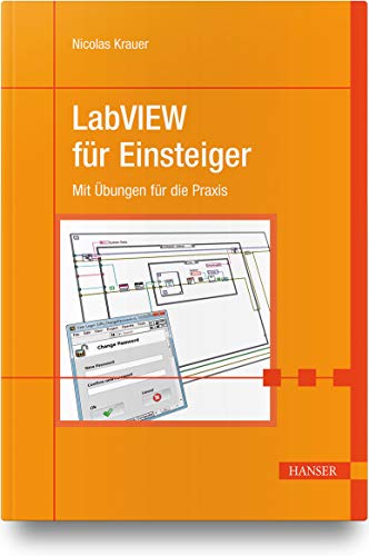 LabVIEW für Einsteiger: Mit Übungen für die Praxis von Hanser Fachbuchverlag