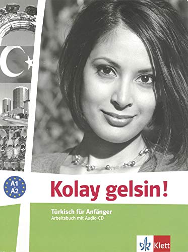 Kolay gelsin! A1-A2: Türkisch für Anfänger. Arbeitsbuch + Audio-CD (Kolay gelsin! neu: Türkisch für Anfänger und Fortgeschrittene)