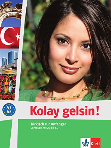 Kolay gelsin! A1-A2: Türkisch für Anfänger. Lehrbuch + Audio-CD (Kolay gelsin! neu: Türkisch für Anfänger und Fortgeschrittene)