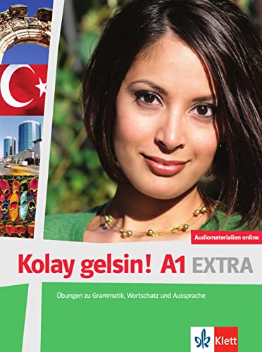 Kolay gelsin! A1 Extra: Übungen zu Grammatik, Wortschatz und Aussprache (Kolay gelsin! neu: Türkisch für Anfänger und Fortgeschrittene)