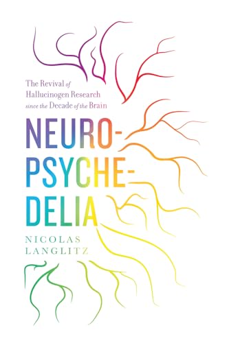 Neuropsychedelia: The Revival of Hallucinogen Research since the Decade of the Brain