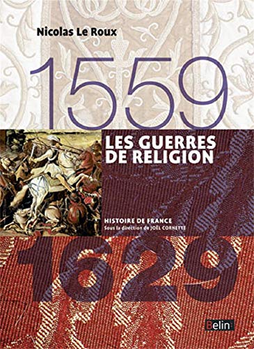 Les guerres de religion (1559-1629): Version compacte