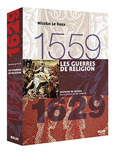 Les guerres de religion (1559-1629): Version brochée
