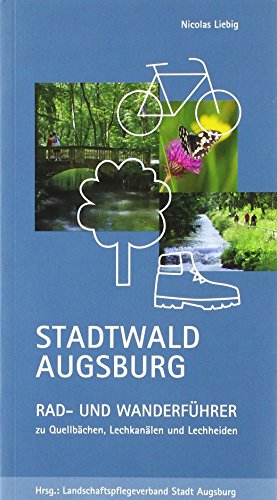 Stadtwald Augsburg: Rad- und Wanderführer zu Quellbächen, Lechkanälen und Lechheiden von context verlag Augsburg
