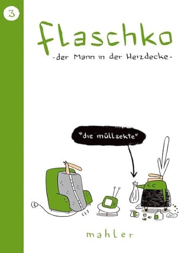 Flaschko 03, der Mann in der Heizdecke: Die Müllsekte