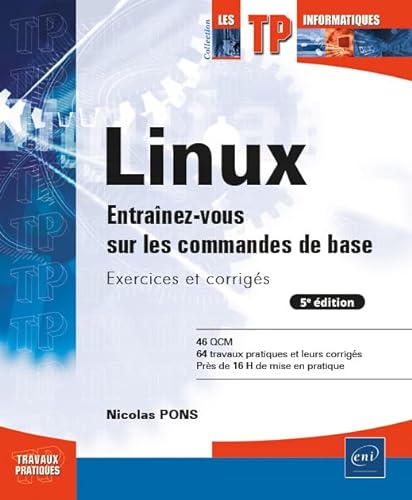 Linux - Entraînez-vous sur les commandes de base : Exercices et corrigés (5e édition) von Editions ENI