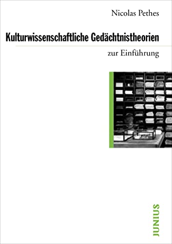 Kulturwissenschaftliche Gedächtnistheorien: zur Einführung