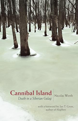 Cannibal Island: Death in a Siberian Gulag (Human Rights and Crimes Against Humanity) von Princeton University Press