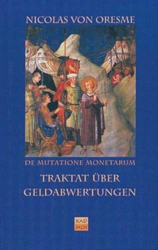 Traktat über Geldabwertungen. De Mutatione Monetarum Tractatus: Dtsch.-Latein.