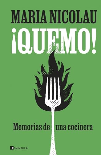 ¡Quemo!: Memorias de una cocinera (CULTURA) von Ediciones Península
