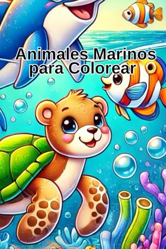 Animales Marinos para Colorear: 70+ Dibujos Increíbles de Delfines, Tortugas, Tiburones y Más | Actividad Educativa y Creativa para Niños de 3 a 8 Años von Independently published