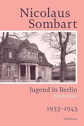 Jugend in Berlin: Ein Bericht. 1933–1943 (Sombart Autobiografie)