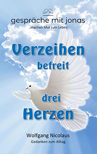 Verzeihen befreit drei Herzen von Books on Demand GmbH