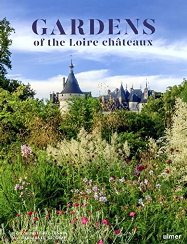 Gardens of the Loire châteaux von ULMER