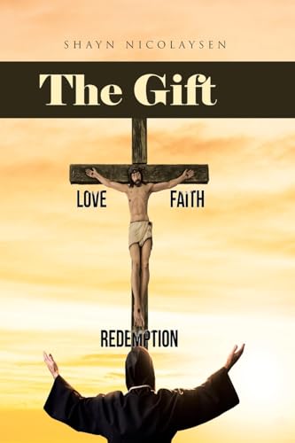 The Gift von Christian Faith Publishing