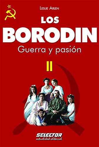 Los Borodin II: Guerra y pasión (Los Borodin / Borodin, 2, Band 2) von Selector