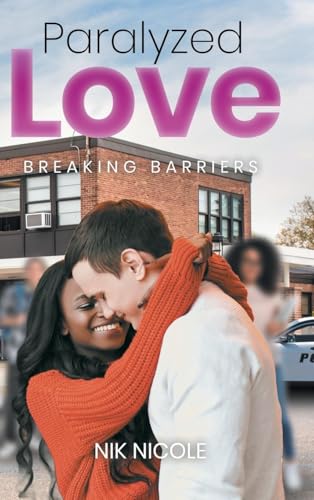 Paralyzed Love: Breaking Barriers von Page Publishing