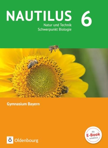 Nautilus - Ausgabe B für Gymnasien in Bayern - Neubearbeitung - 6. Jahrgangsstufe: Natur und Technik - Schwerpunkt Biologie - Schulbuch