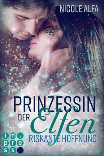 Prinzessin der Elfen 2: Riskante Hoffnung: Romantische Urban Fantasy über eine verbotene Liebe zwischen einer Elfin und einem Kobold (2)