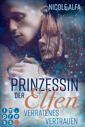 Prinzessin der Elfen 4: Verratenes Vertrauen: Romantische Urban Fantasy über eine verbotene Liebe zwischen einer Elfin und einem Kobold (4)