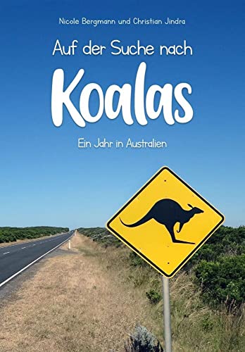 Auf der Suche nach Koalas - Ein Jahr in Australien von NOVA MD