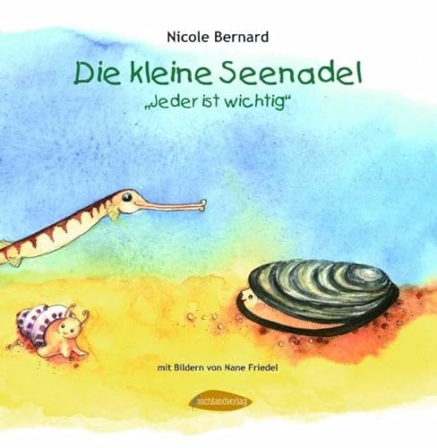 Die kleine Seenadel: Jeder ist wichtig von fischlandverlag