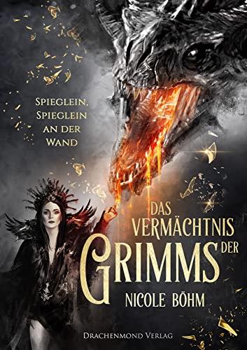 Das Vermächtnis der Grimms: Spieglein, Spieglein an der Wand: Spieglein, Spieglein an der Wand (Band 2) (Das Vermächtnis der Grimms: Wer hat Angst vorm bösen Wolf?)