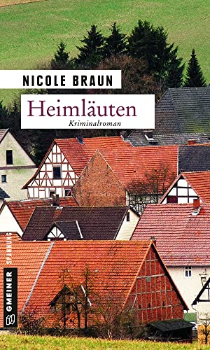 Heimläuten: Kriminalroman (Kriminalromane im GMEINER-Verlag)