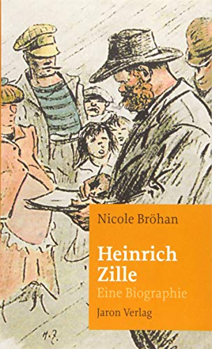 Heinrich Zille: Eine Biographie von Jaron Verlag GmbH