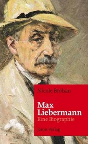 Max Liebermann: Eine Biographie von Jaron Verlag GmbH