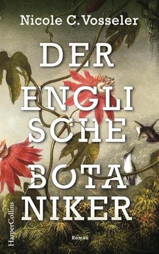 Der englische Botaniker: Roman Der englische Botaniker: Roman