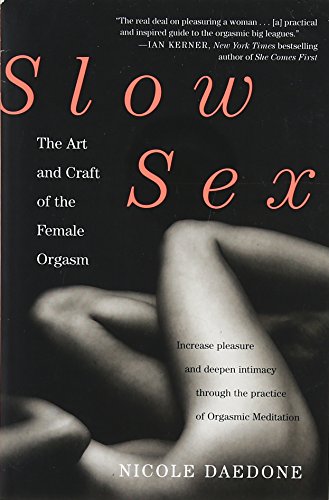 Slow Sex: The Art and Craft of the Female Orgasm von Grand Central Publishing