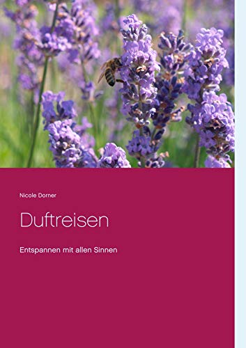 Duftreisen: Entspannen mit allen Sinnen