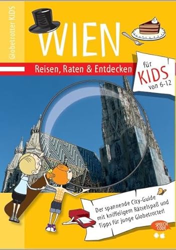 Globetrotter Kids Wien: Reisen, Raten & Entdecken für KIDS (Globetrotter Kids / Reisen, Raten und Entdecken für Kids) von Tosaco GmbH