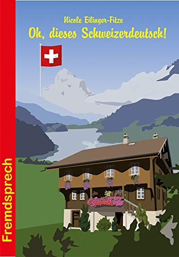 Oh, dieses Schweizerdeutsch! (Fremdsprech, Band 12) von Stein, Conrad Verlag