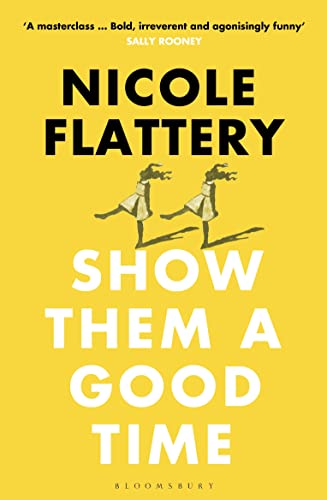 Show Them a Good Time: Nicole Flattery von Bloomsbury