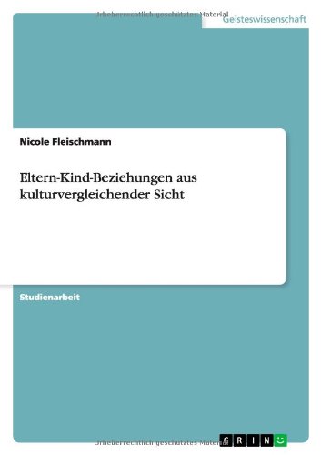 Eltern-Kind-Beziehungen aus kulturvergleichender Sicht von Books on Demand