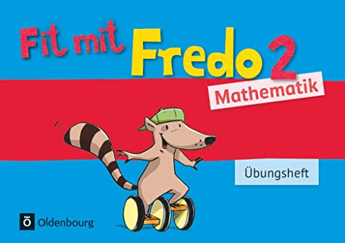 Fredo - Mathematik - Zu Ausgabe A - 2015 und Ausgabe B - 2. Schuljahr: Übungsheft - Fit mit Fredo 2 von Oldenbourg Schulbuchverl.