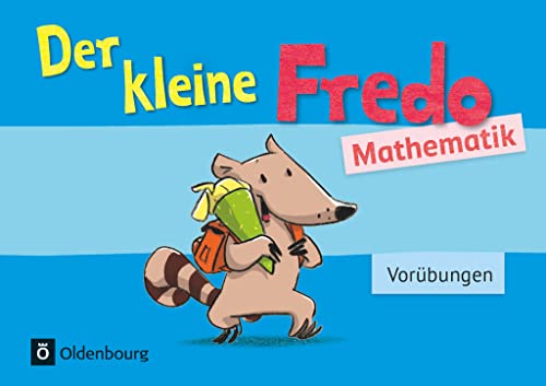 Fredo - Mathematik - Zu allen Ausgaben - Vorkurs: Der kleine Fredo - Vorübungen - Übungsheft