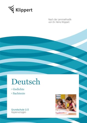 Gedichte - Sachtexte: Grundschule 1-2. Kopiervorlagen (1. und 2. Klasse) (Klippert Grundschule)