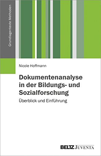 Dokumentenanalyse in der Bildungs- und Sozialforschung: Überblick und Einführung (Grundlagentexte Methoden) von Beltz Juventa