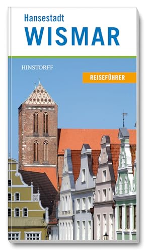 Hansestadt Wismar: Reiseführer von Hinstorff Verlag GmbH