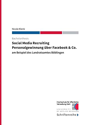 Social Media Recruiting - Personalgewinnung über Facebook & Co.: am Beispiel des Landratsamtes Böblingen von Books on Demand