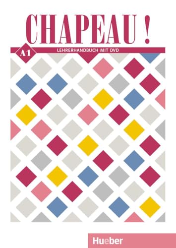 Chapeau ! A1: Lehrerhandbuch mit DVD Chapeau ! A1: Lehrerhandbuch mit DVD