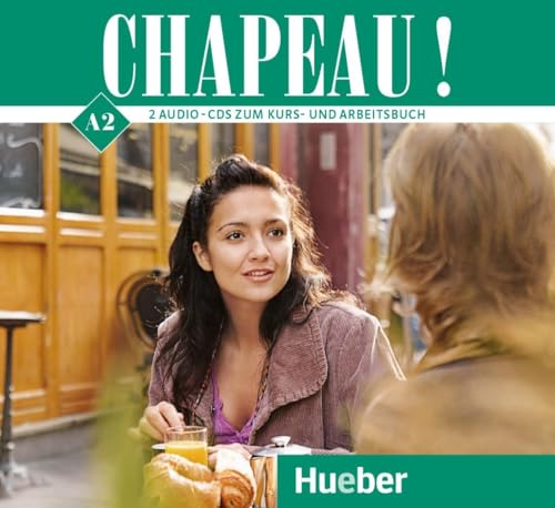 Chapeau ! A2: 2 Audio CDs von Hueber