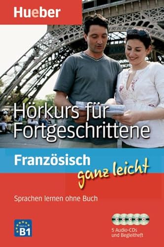 Französisch ganz leicht Hörkurs für Fortgeschrittene: Sprachen lernen ohne Buch / Paket von Hueber Verlag GmbH