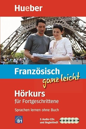 Französisch ganz leicht Hörkurs für Fortgeschrittene: Sprachen lernen ohne Buch / Paket von Hueber Verlag GmbH